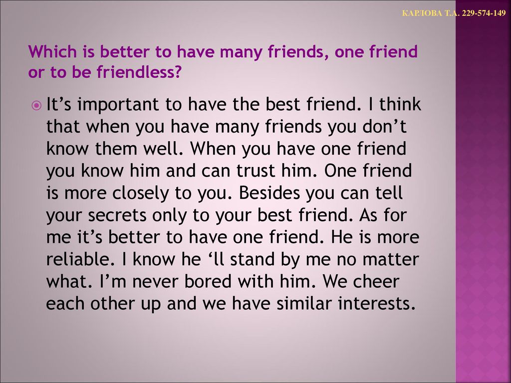 Which is better to have many friends, one friend or to be friendless