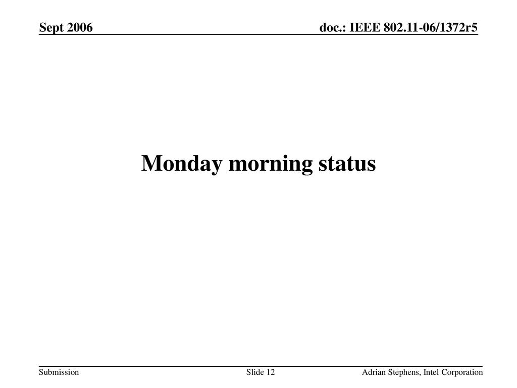 Sept 2006 Monday morning status Adrian Stephens, Intel Corporation