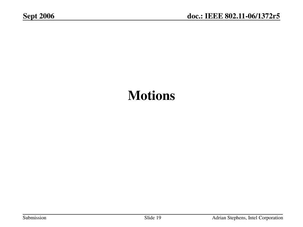 Sept 2006 Motions Adrian Stephens, Intel Corporation