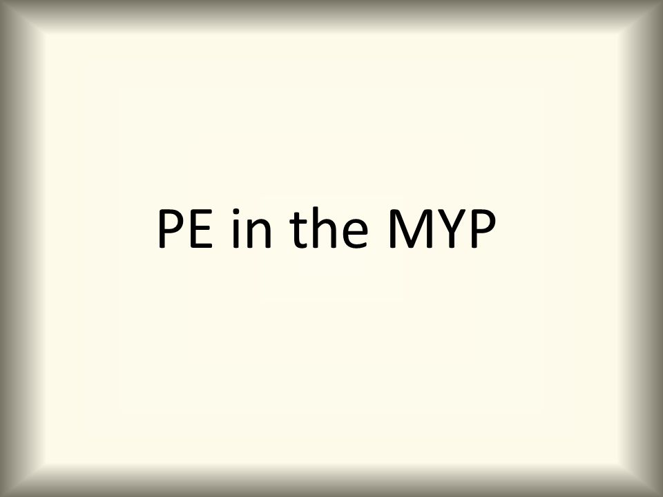 PE in the MYP