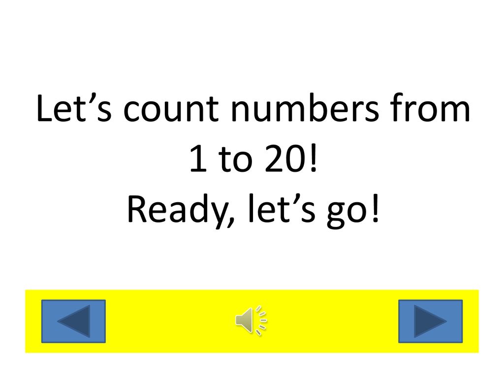 Let’s count numbers from 1 to 20! Ready, let’s go!