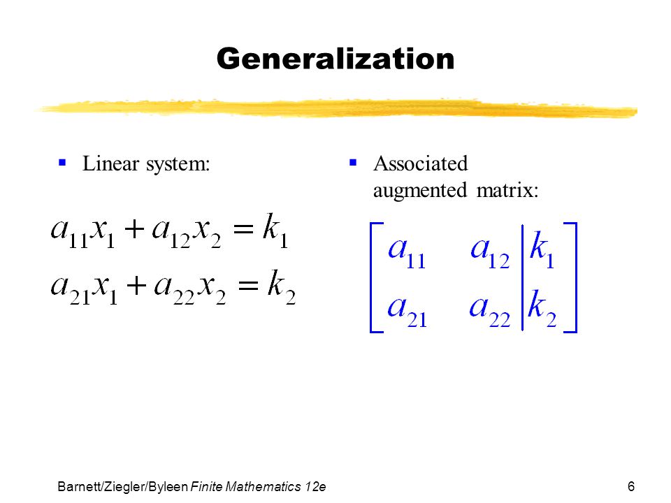 Generalization Linear system: Associated augmented matrix: