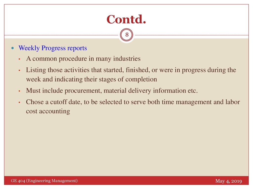 Contd. Weekly Progress reports A common procedure in many industries