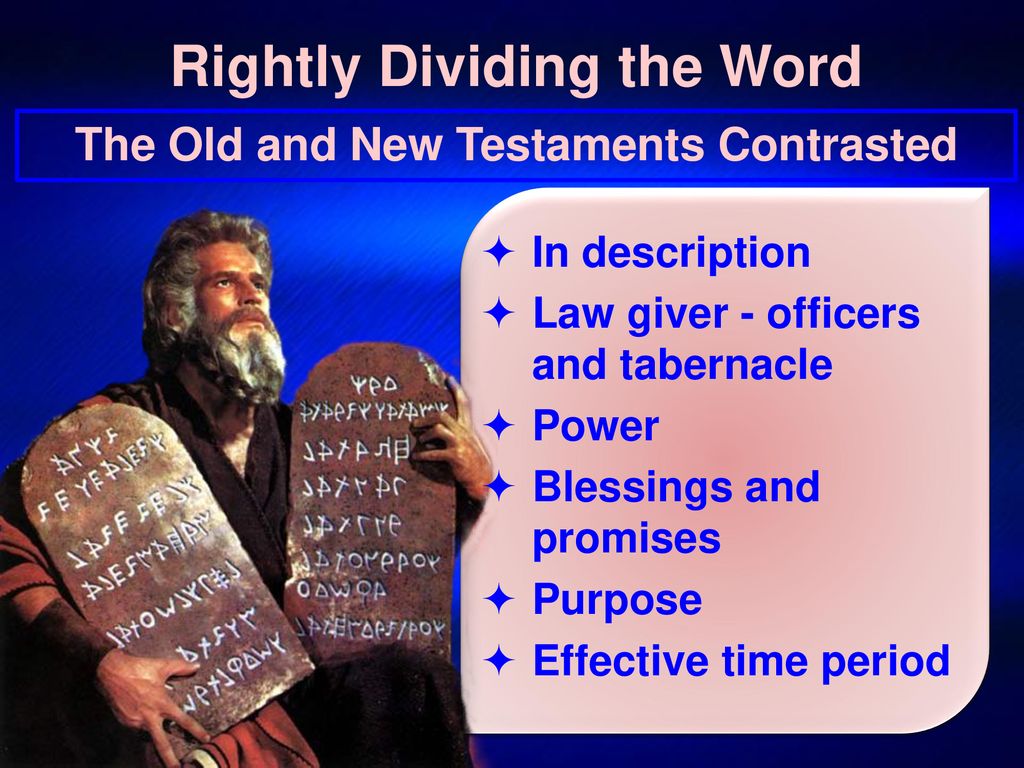 Rightly Dividing the Word The Old and New Testaments Contrasted