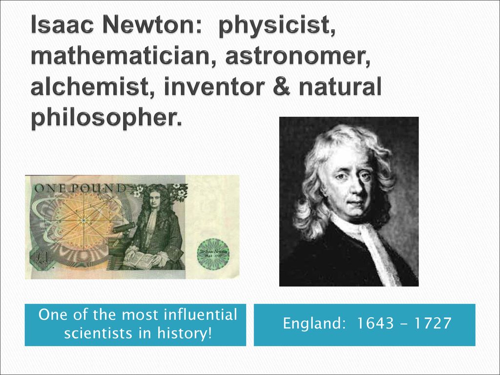 What makes Isaac Newton one of the Most Influential in Scientific History?