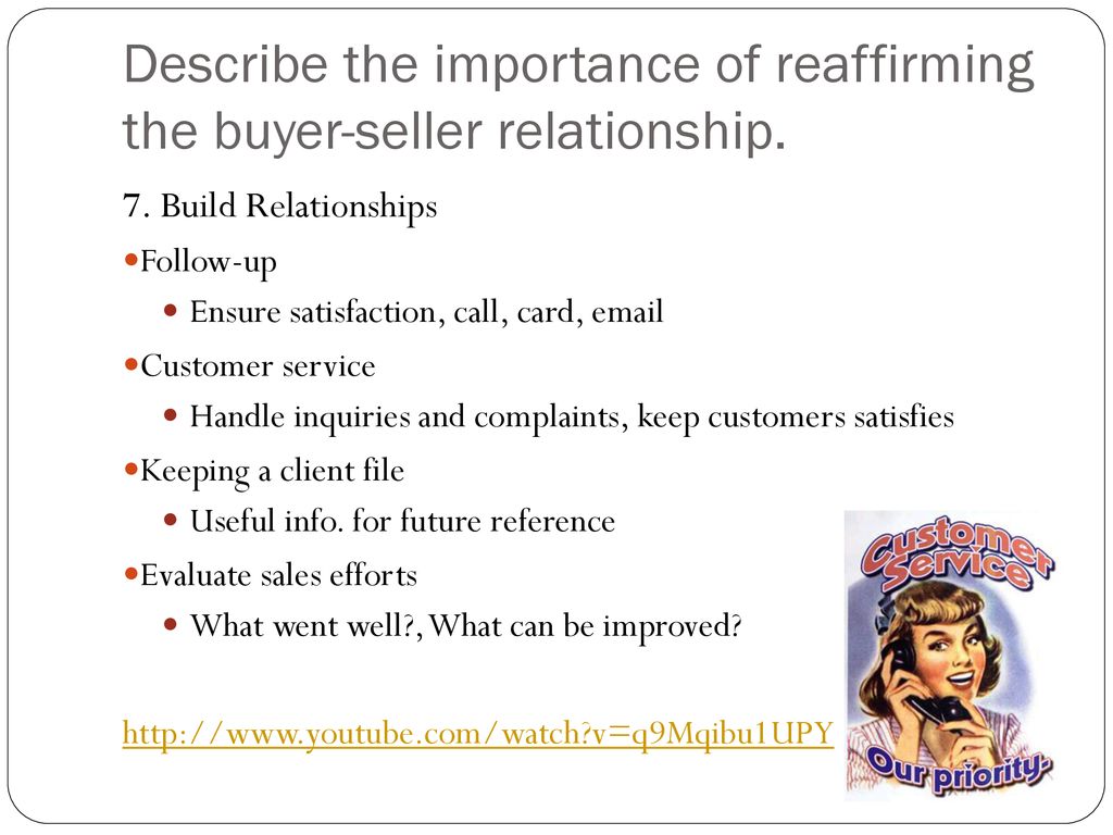 Describe the importance of reaffirming the buyer-seller relationship.