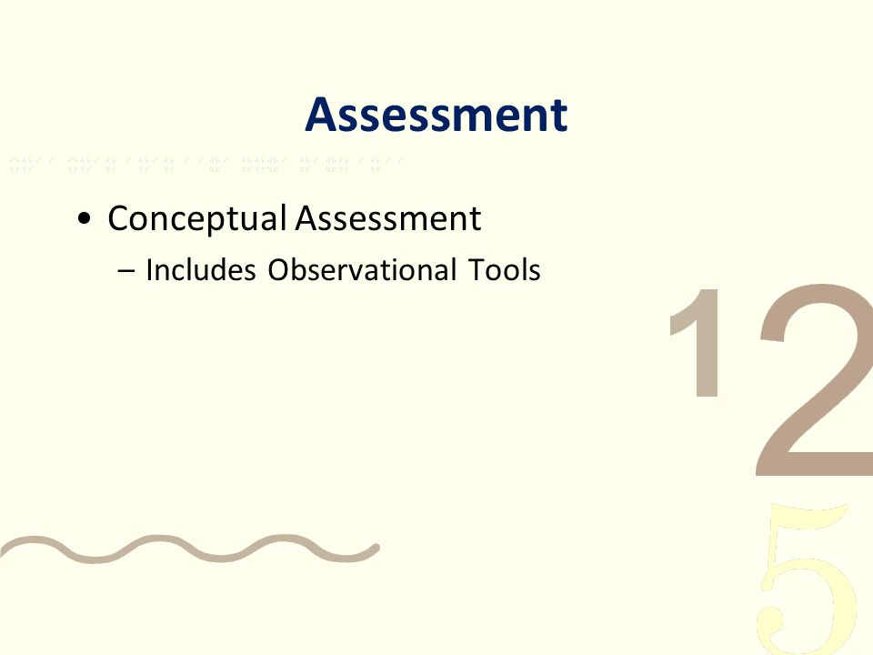 Assessment Conceptual Assessment Includes Observational Tools