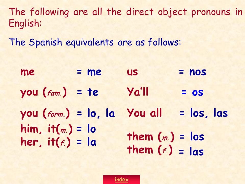 The following are all the direct object pronouns in English: