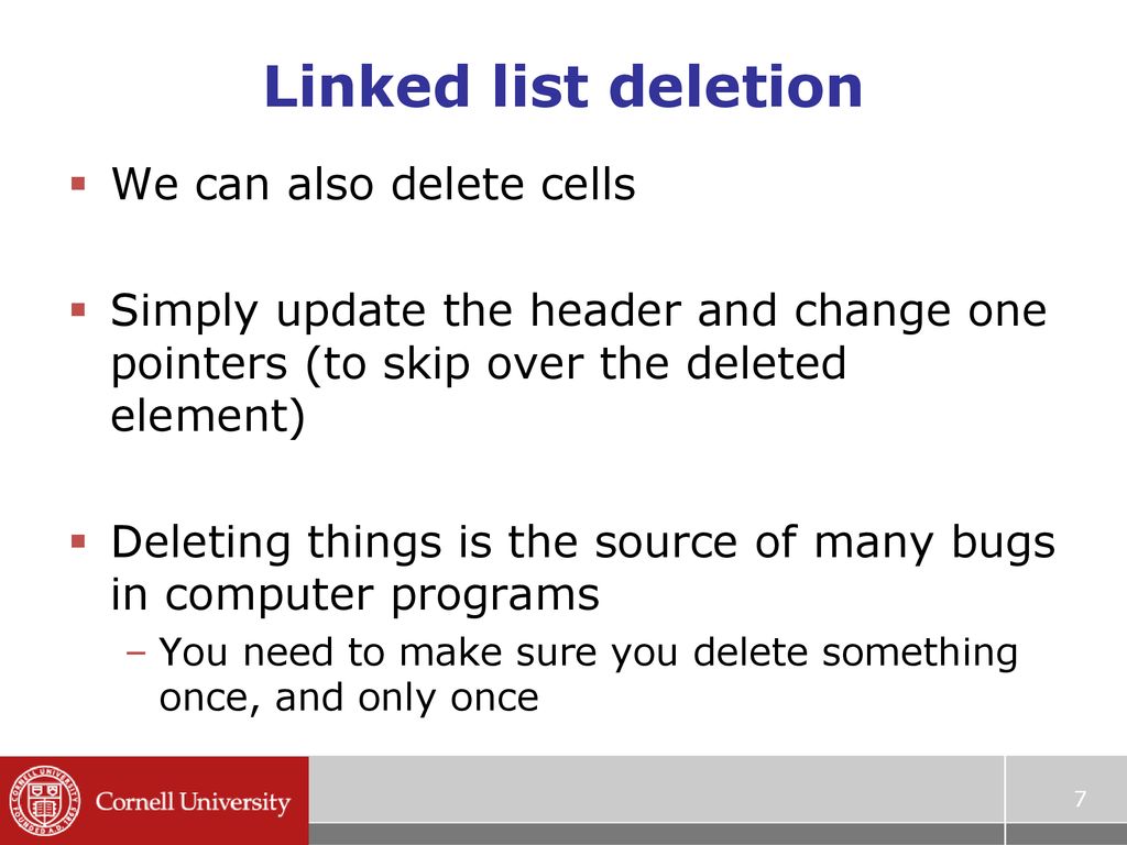Linked list deletion We can also delete cells