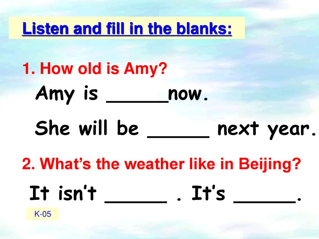 Listen and fill in the blanks: