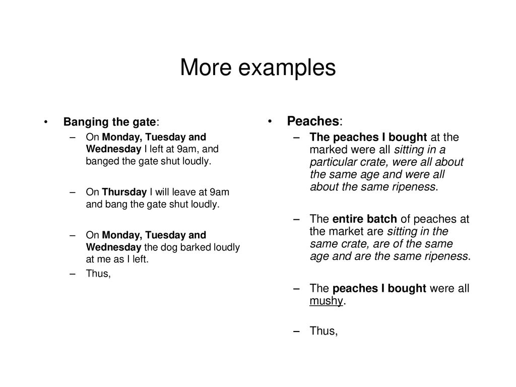 More examples Peaches: Banging the gate: