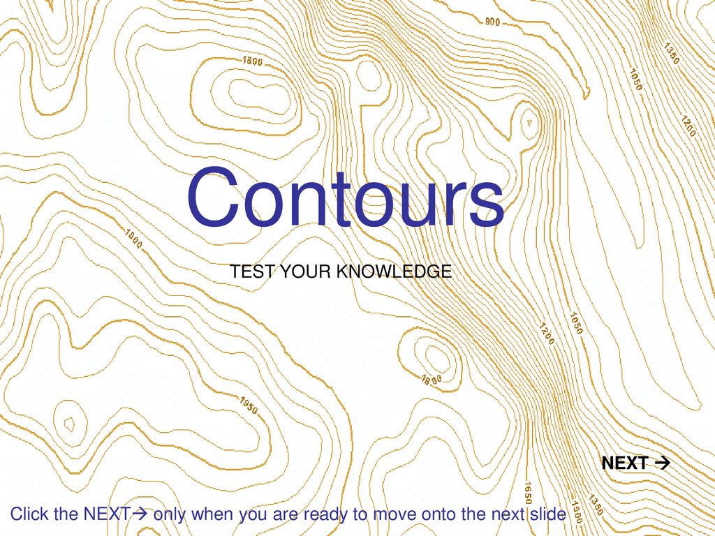 Contours TEST YOUR KNOWLEDGE NEXT - ppt download