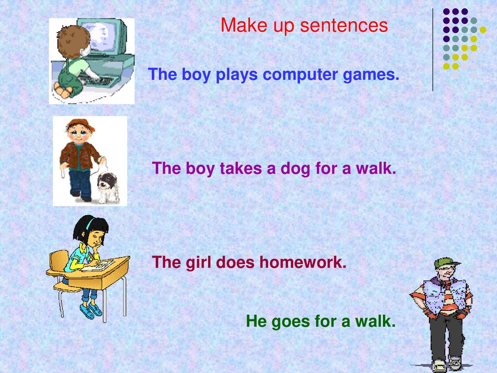 Your homework do make. My Day Play Computer games. The boys are ready to Play Computer games ответы 4 класс. Make up sentences. I … My homework and go for a walk..