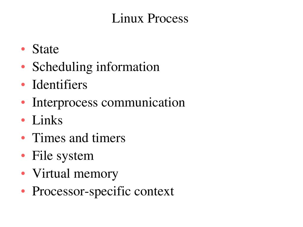 Linux Process State Scheduling information Identifiers - ppt download