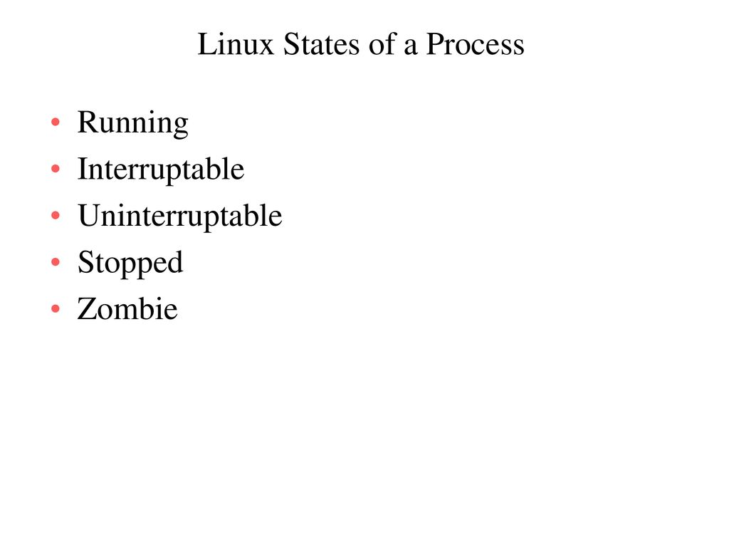 Linux Process State Scheduling information Identifiers - ppt download