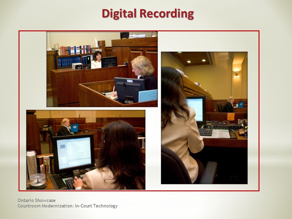 Digital Recording Ontario Showcase Courtroom Modernization: In-Court Technology.