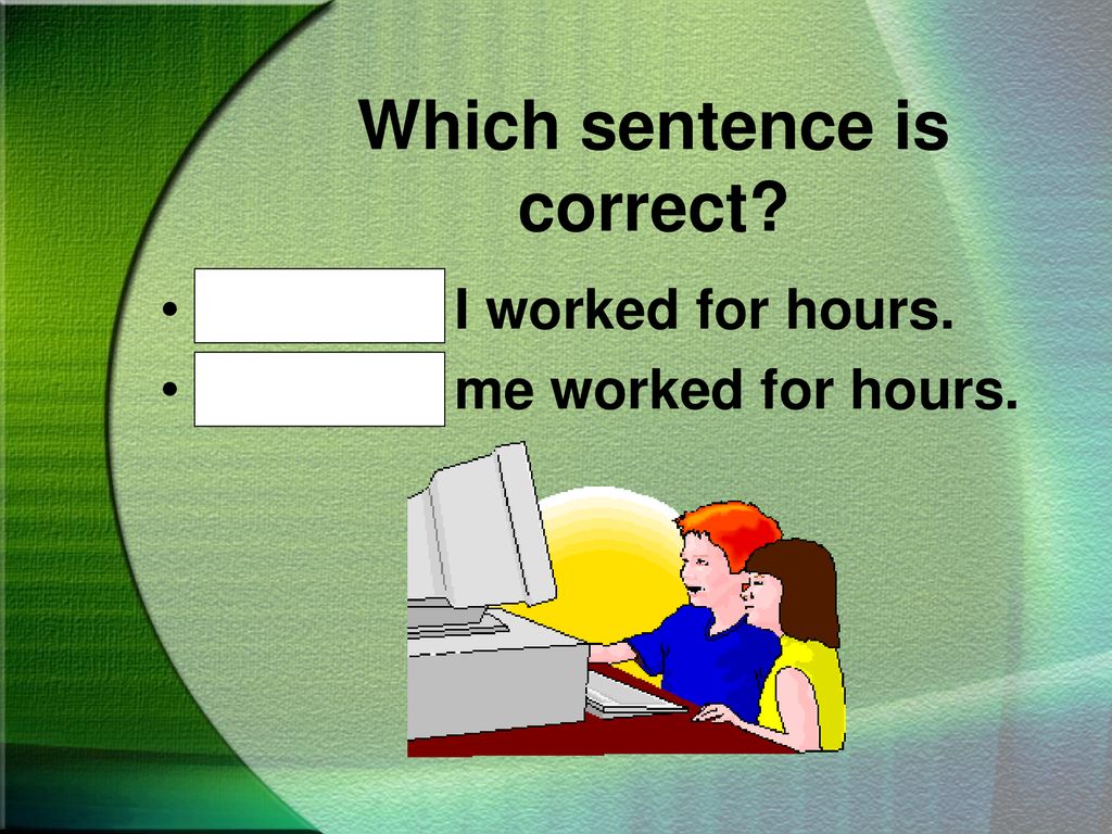 Works correctly. Which sentence. Sentence is. Which sentences are correct?. Which sentence is not correct.