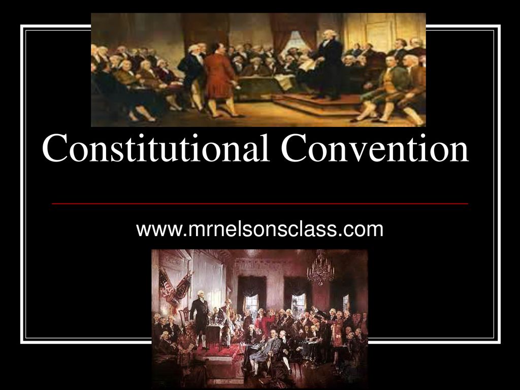 Constitutional Convention - Ppt Download