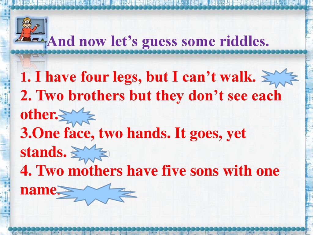 I have four legs. Riddle Table it has 4 Legs.