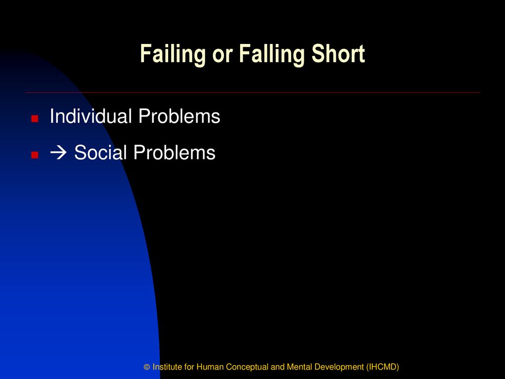 Failing or Falling Short