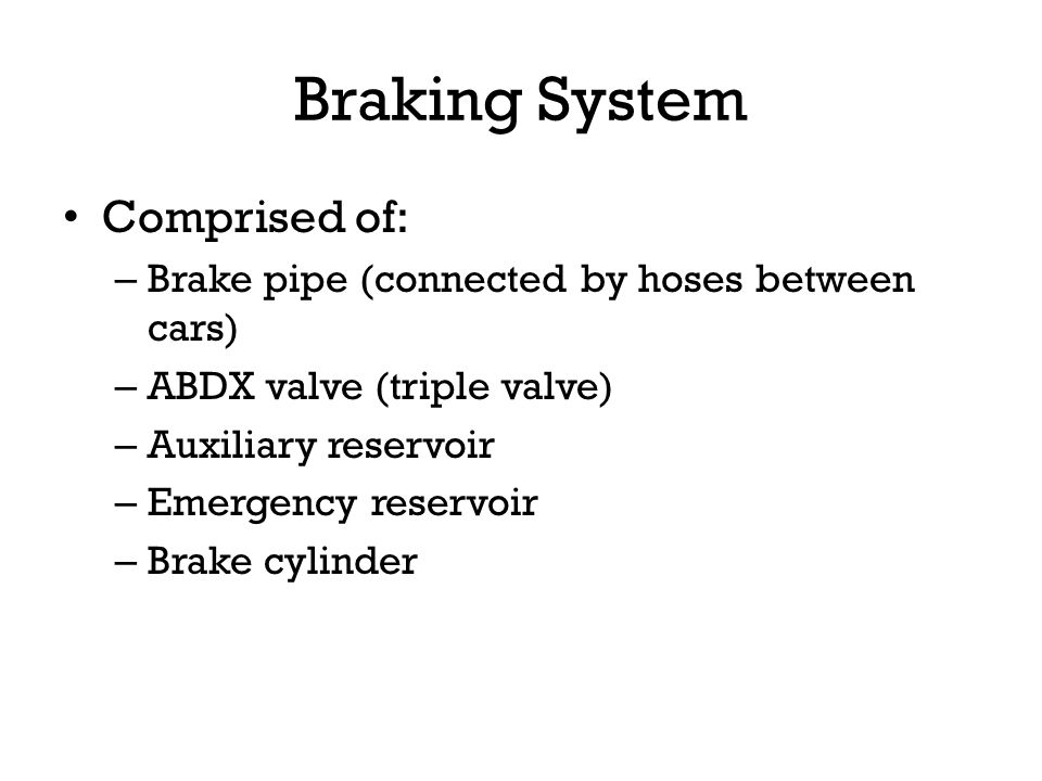 Braking System Comprised of: