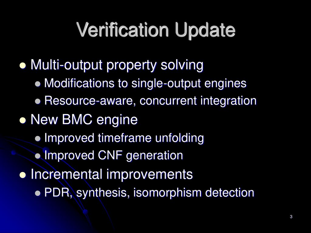 Verification Update Multi-output property solving New BMC engine
