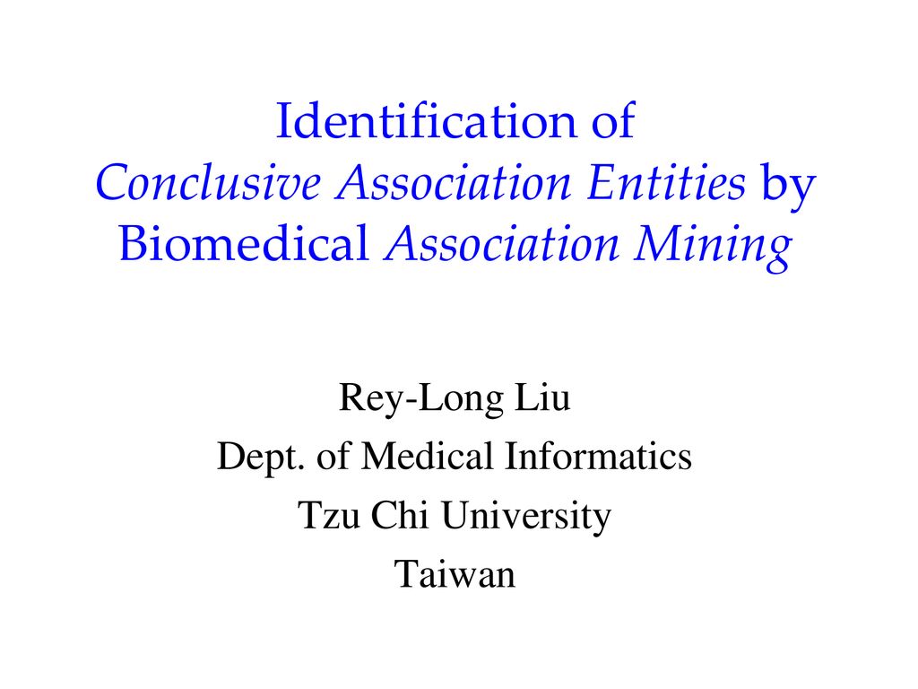 Rey-Long Liu Dept. of Medical Informatics Tzu Chi University Taiwan