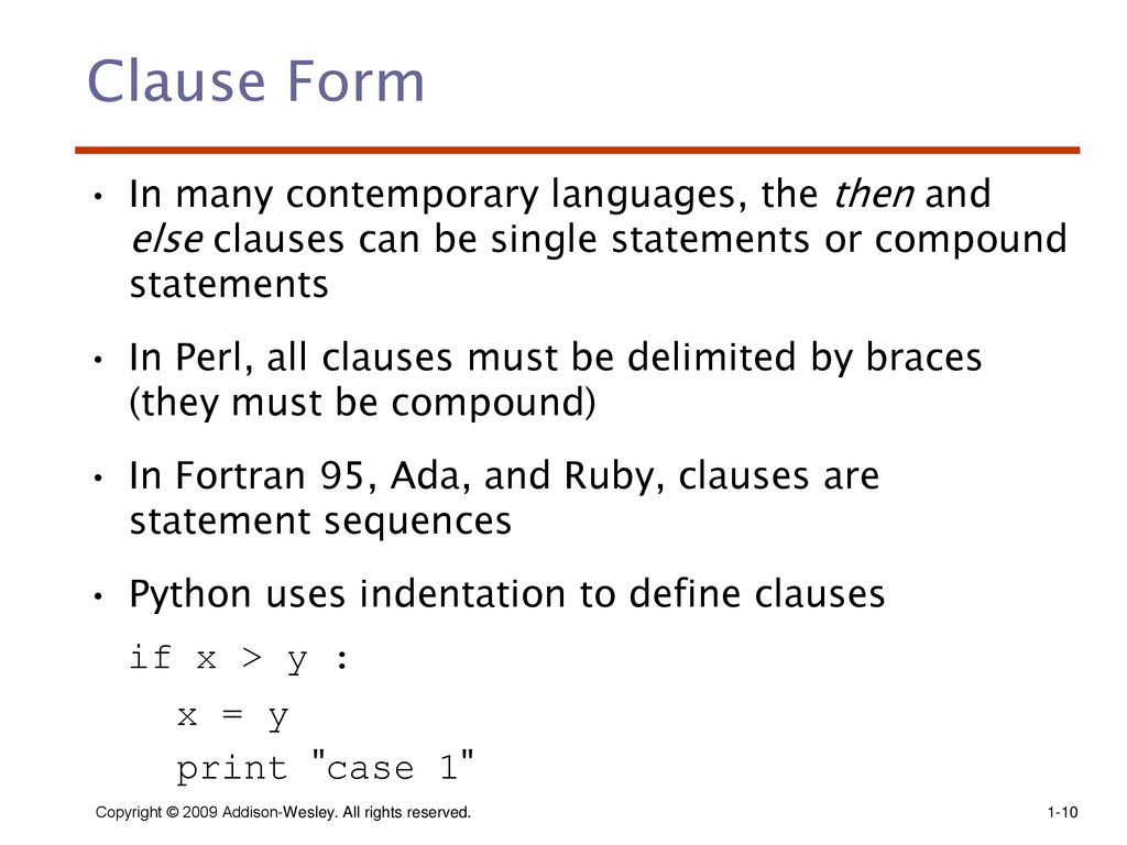 Clause Form In many contemporary languages, the then and else clauses can be single statements or compound statements.