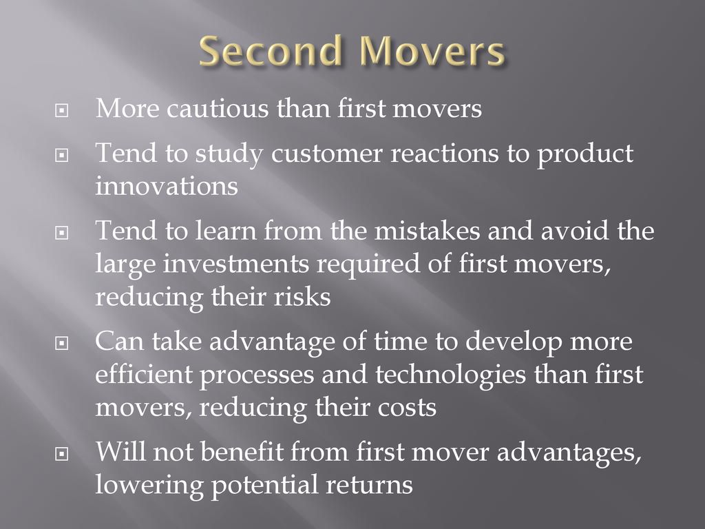 Second Movers More cautious than first movers