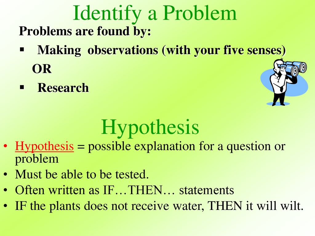 Scientific Method State a Problem Form a Hypothesis. - ppt download