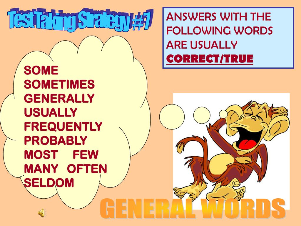 ANSWERS WITH THE FOLLOWING WORDS ARE USUALLY CORRECT/TRUE