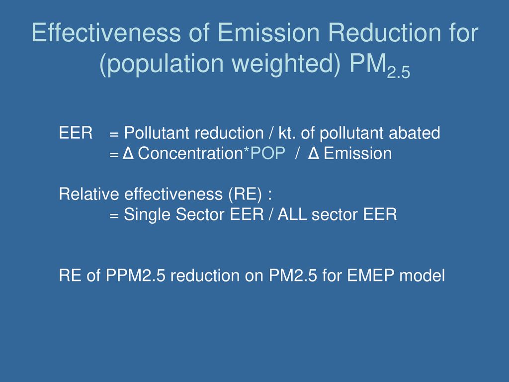 Effectiveness of Emission Reduction for (population weighted) PM2.5