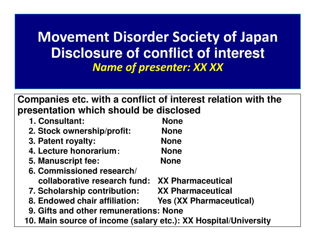 様式１AB Movement Disorder Society of Japan Disclosure of conflict of interest Name of presenter: XX XX.