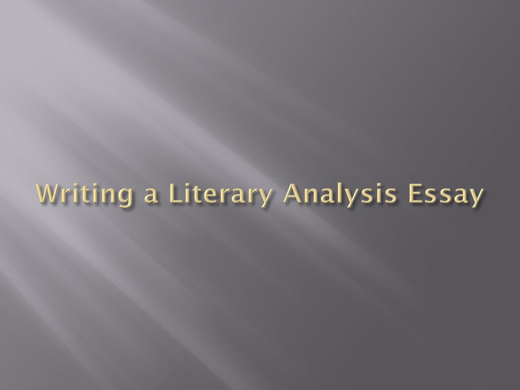 writing a literary analysis essay ppt