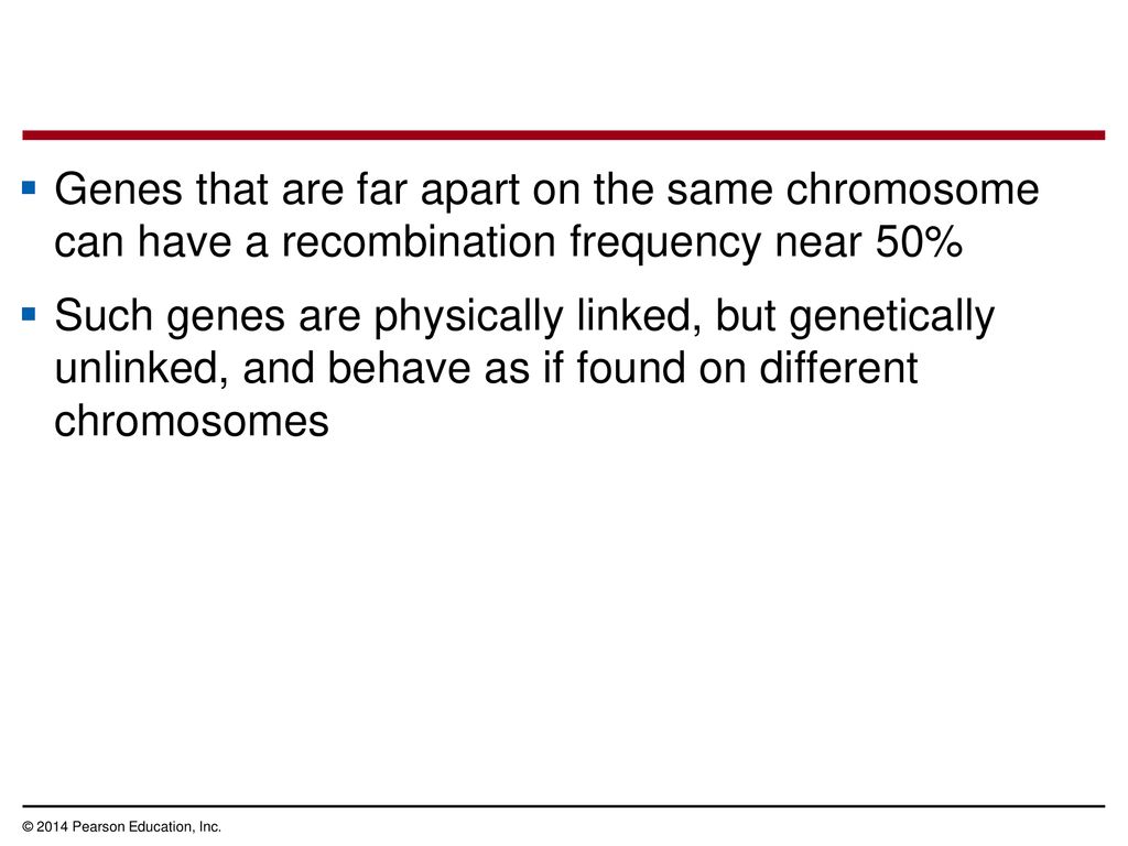 Genes that are far apart on the same chromosome can have a recombination frequency near 50%