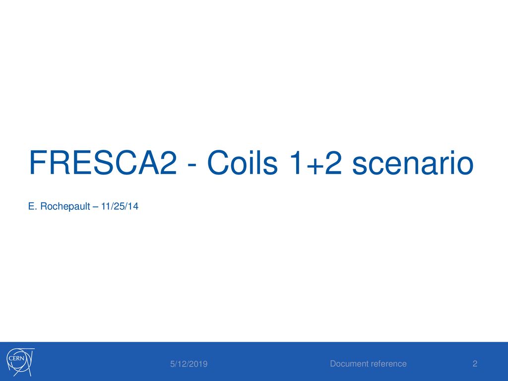 FRESCA2 - Coils 1+2 scenario