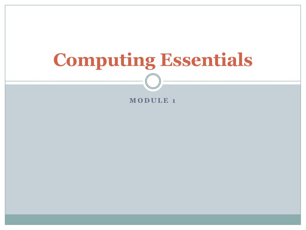 Computing Essentials Module 1