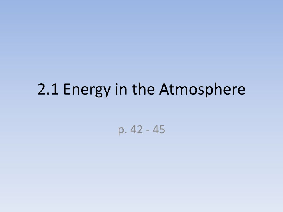 2.1 Energy in the Atmosphere