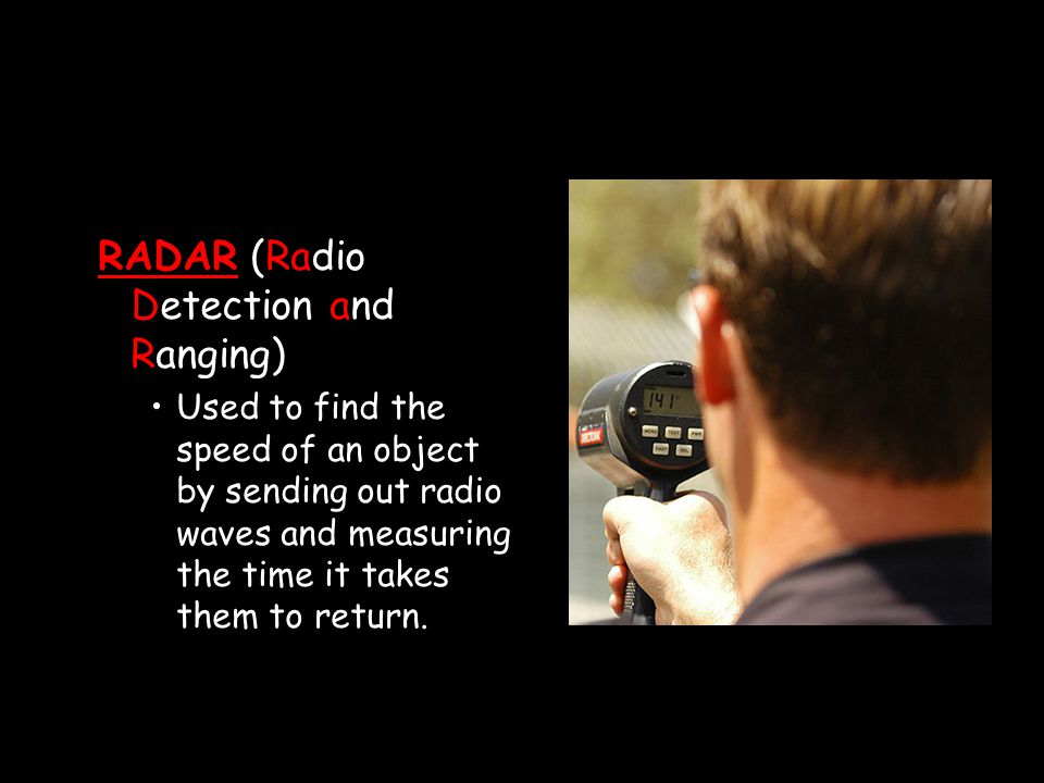 RADAR (Radio Detection and Ranging)