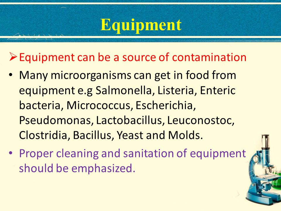 Equipment Equipment can be a source of contamination