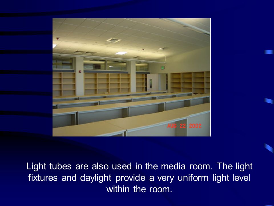Light tubes are also used in the media room