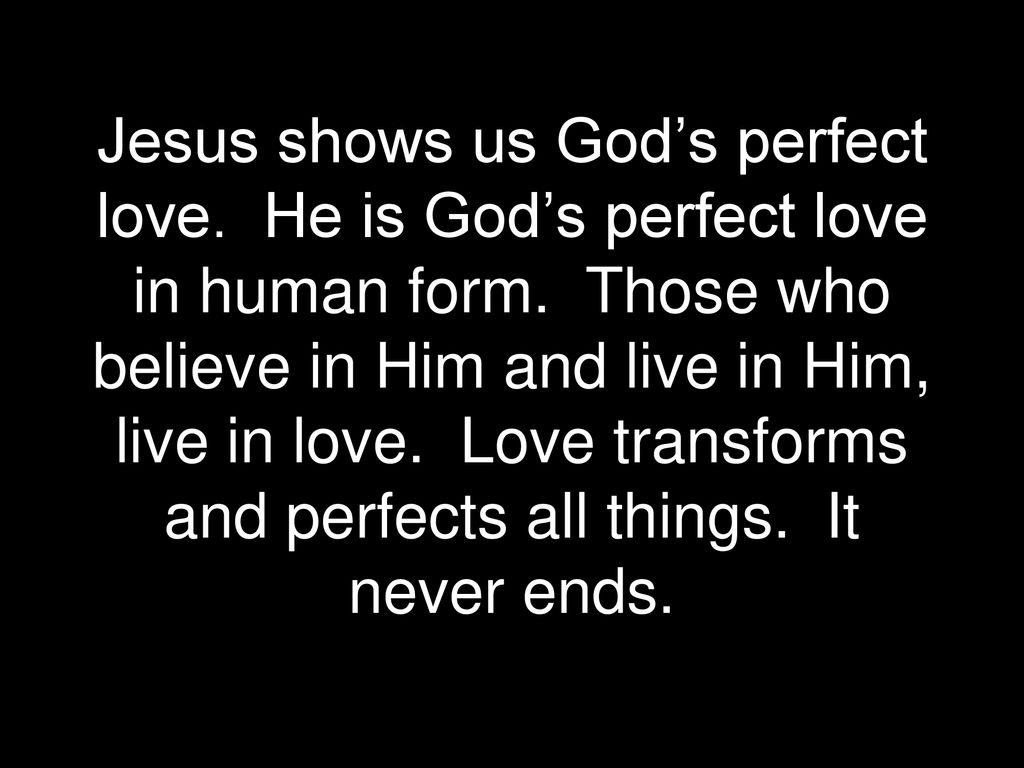 Jesus shows us God’s perfect love