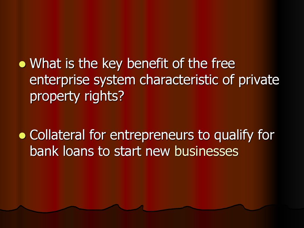 What is the key benefit of the free enterprise system characteristic of private property rights