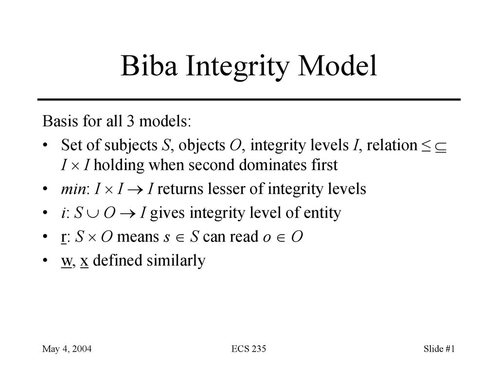 Biba Integrity Model Basis for all 3 models: - ppt download