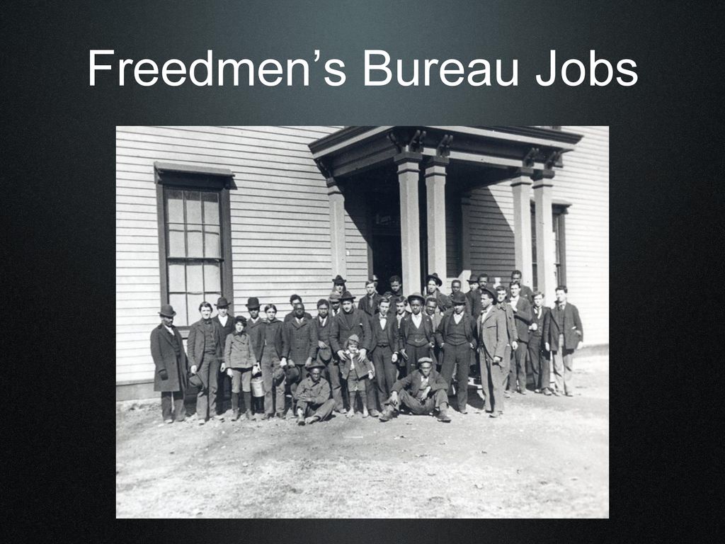 The Freedmen’s Bureau. - Ppt Download