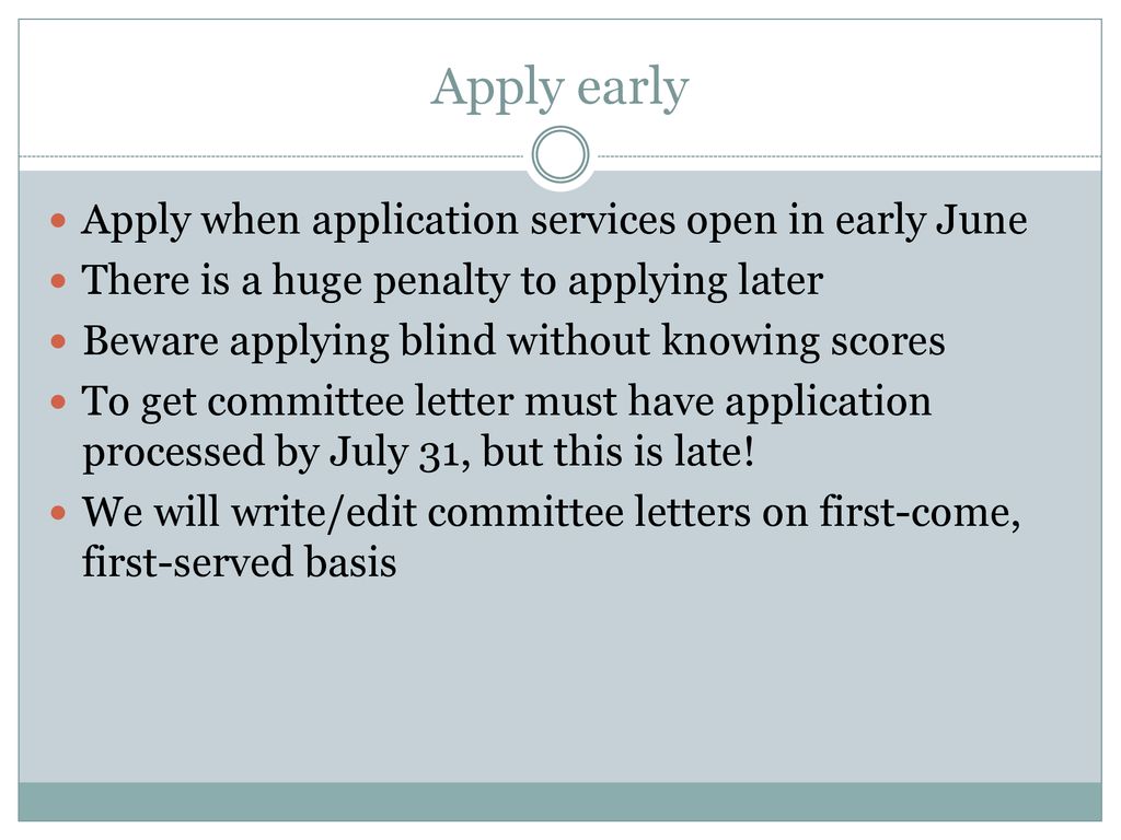 Apply early Apply when application services open in early June