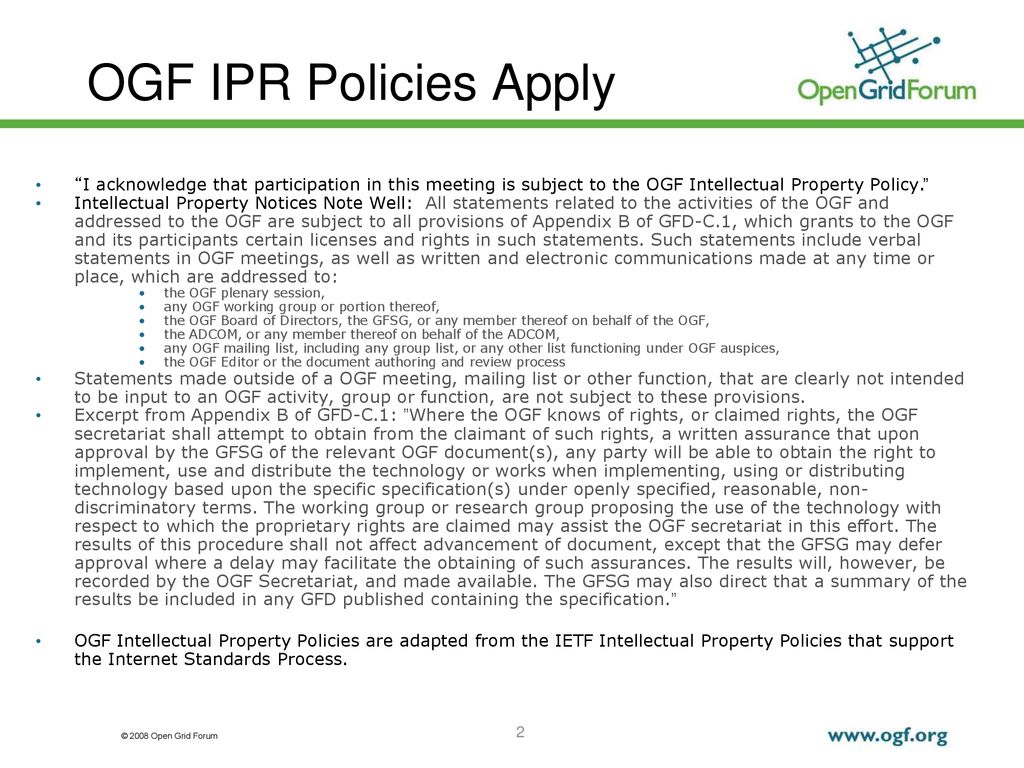 OGF IPR Policies Apply I acknowledge that participation in this meeting is subject to the OGF Intellectual Property Policy.