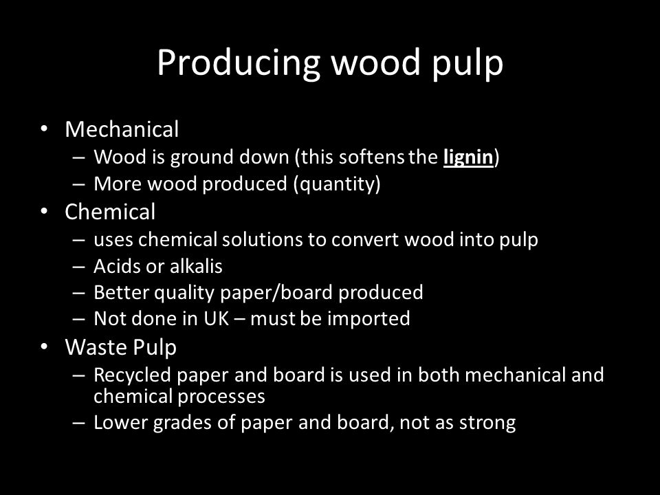 Producing wood pulp Mechanical Chemical Waste Pulp