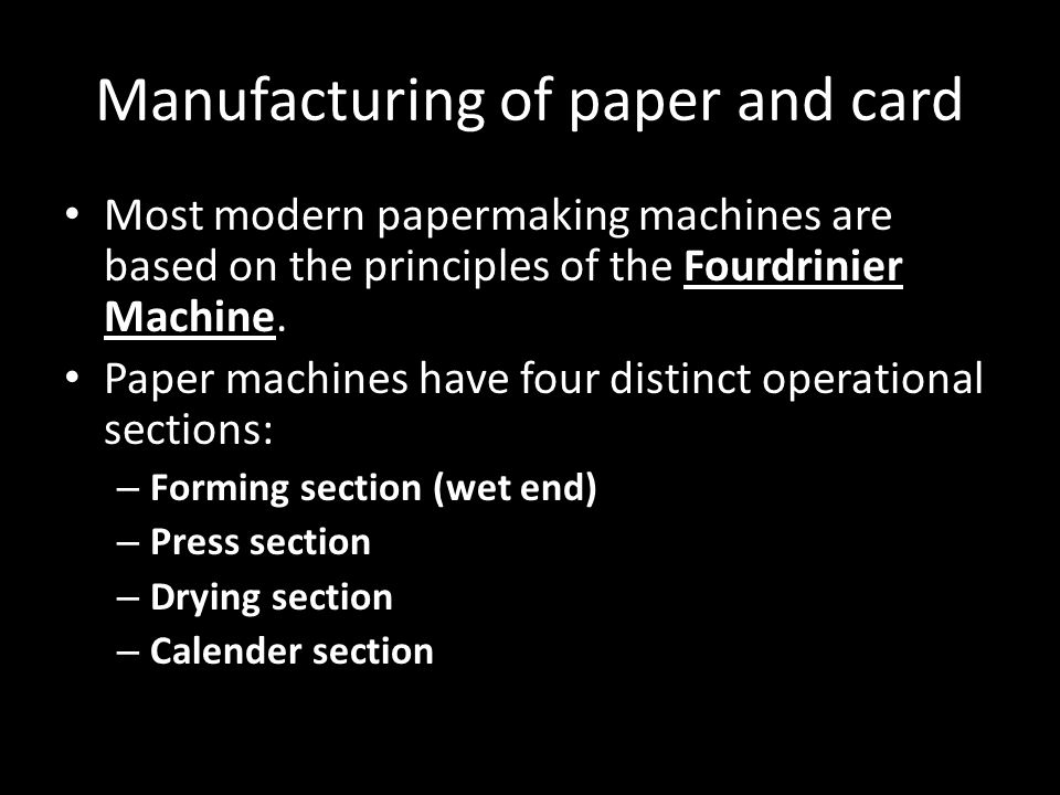 Manufacturing of paper and card
