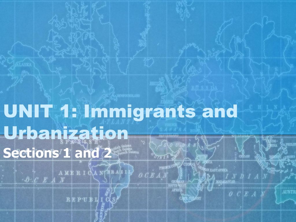 UNIT 1: Immigrants and Urbanization